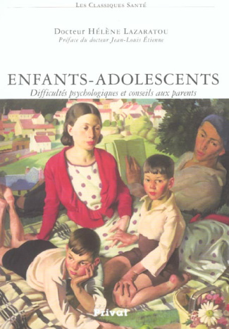 Enfants-adolescents. Difficultés psychologiques et conseils aux parents