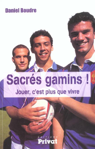 SACRES GAMINS - JOUER C'EST PLUS QUE VIVRE
