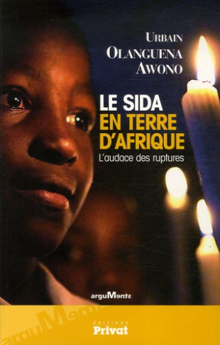 Le sida en terre d'Afrique. L'audace des ruptures