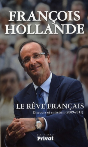 Le rêve français. Discours et entretien (2009-2011)