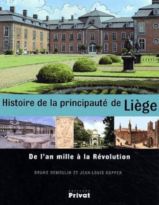 Histoire de la principauté de Liège. De l'an mille à la Révolution