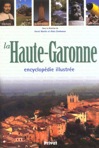 la haute - garonne : encyclopédie illustrée