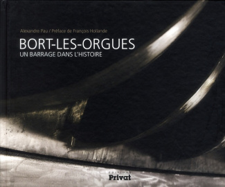 Bort-les-Orgues, un barrage dans l'histoire