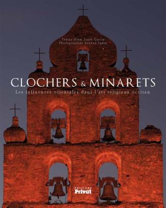 Clochers & Minarets. Les influences orientales dans l'art religieux occitan