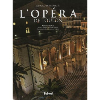 Du Grand-Théâtre à l'opéra de Toulon