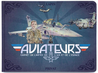 Aviateurs. Carnet de l'armée de l'air et de l'espace