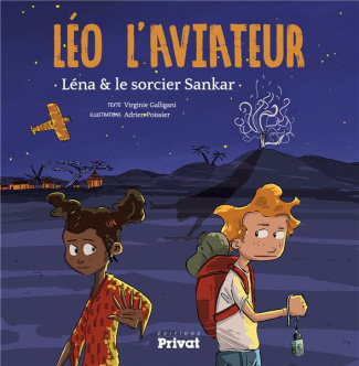 Léo l'aviateur. Léna et le sorcier Sankar