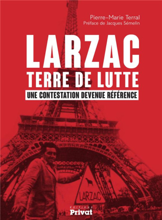 Larzac terre de lutte. Une contestation devenue référence