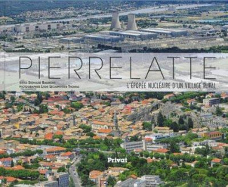 Pierrelatte. L'épopée nucléaire d'un village rural