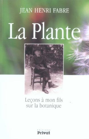 La plante. Leçons à mon fils sur la botanique