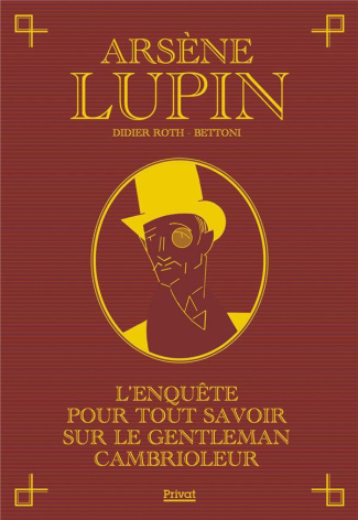 Arsène Lupin. L'enquête pour tout savoir sur le gentleman cambrioleur