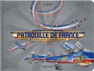 Patrouille de France. Carnet de la PAF, de l'instruction à l'excellence