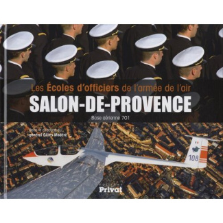 Les écoles d'officiers de l'armée de l'air de Salon-de-Provence. Base aérienne 701
