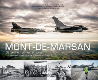 Mont-de-Marsan. Défende, former, innover : une histoire de la base aérienne 118 "Colonel Rozanoff"
