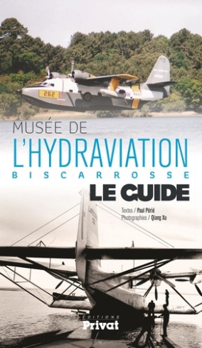 Musée de l'hydraviation Biscarrosse. Le guide, Edition bilingue français-anglais