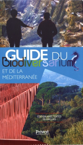Guide du Biodiversarium et de la Méditerranée. Textes en français et anglais