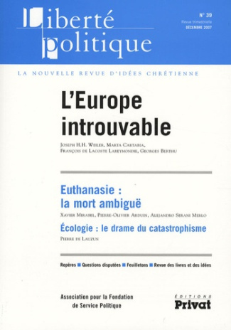 Liberté politique N° 39, décembre 2007 : L'Europe introuvable