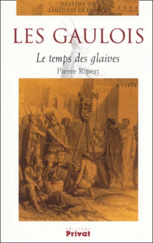GAULOIS : TEMPS DES GLAIVES