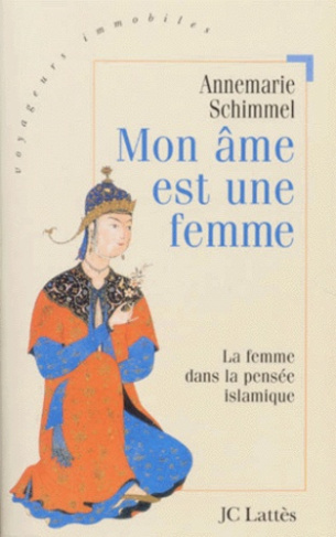 MON AME EST UNE FEMME. La femme dans la pensée islamiste