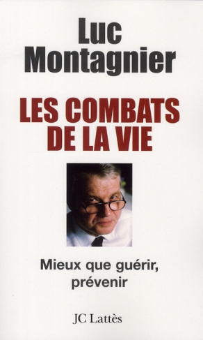 Les combats de la vie. Mieux que guérir, prévenir