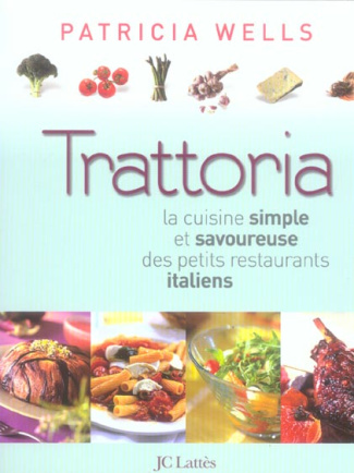 Trattoria. La cuisine simple et savoureuse des petits restaurants italiens, 2e édition