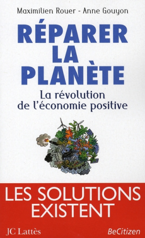 Réparer la planète. La révolution de l'économie positive