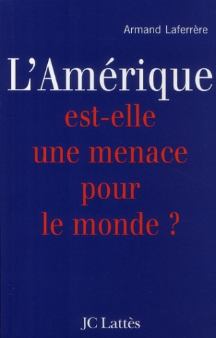 L'Amérique est-elle une menace pour le monde ?