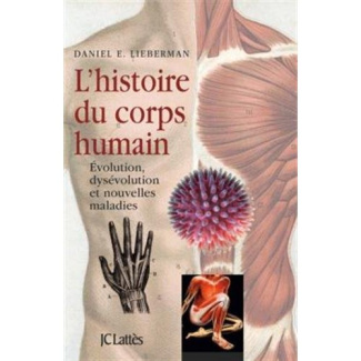 L'histoire du corps humain. Evolution, dysévolution et nouvelles maladies