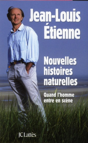 Nouvelles histoires naturelles. Quand l'homme entre en scène