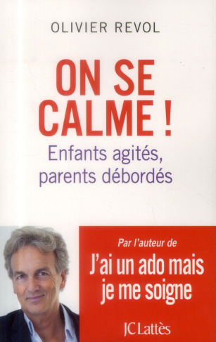 On se calme ! Enfants agités, parents débordés