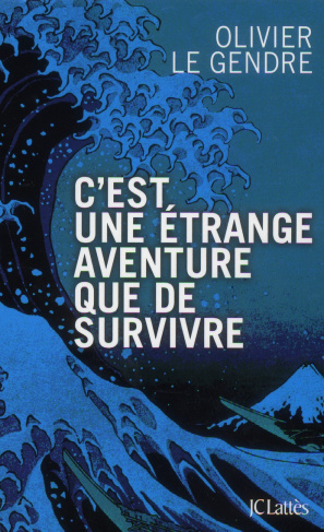 C'est une étrange aventure que de survivre