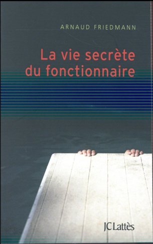La vie secrète du fonctionnaire. Nouvelles