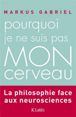 Pourquoi je ne suis pas mon cerveau