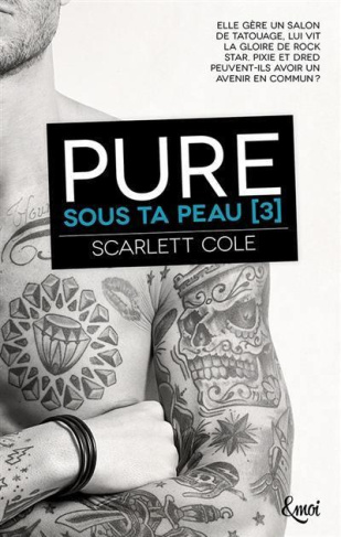 Sous ta peau Tome 3 : Pure