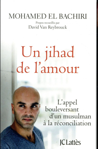 Un jihad de l'amour. L'appel bouleversant d'un musulman à la réconciliation