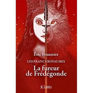 Les Francs Royaumes : La fureur de Frédégonde
