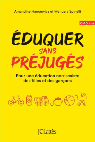 Eduquer sans préjugés. Pour une éducation non-sexiste des filles et des garçons (0-10 ans)