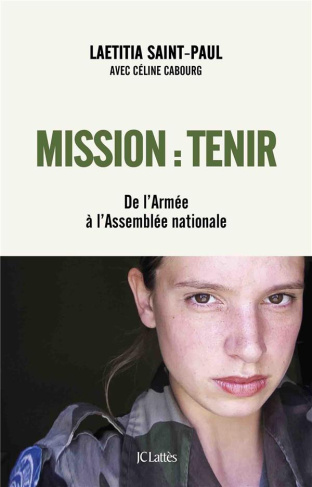 Mission : tenir. De l'armée à l'assemblée nationale
