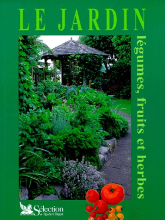 LE JARDIN. Légumes, fruits et herbes