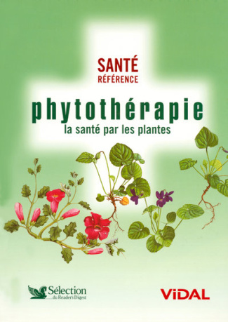 Phytothérapie. La santé par les plantes