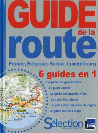 Guide de la route. France, Belgique, Suisse, Luxembourg