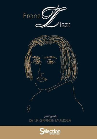 Franz Liszt. Avec 1 CD audio