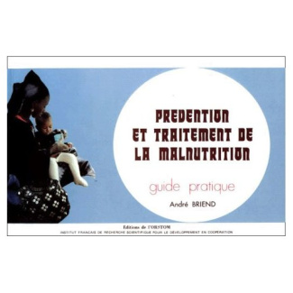 PREVENTION ET TRAITEMENT DE LA MALNUTRITION. Guide pratique