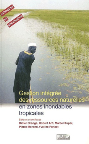 Gestion intégrée des ressources naturelles en zones inondables tropicales. Séminaire international (