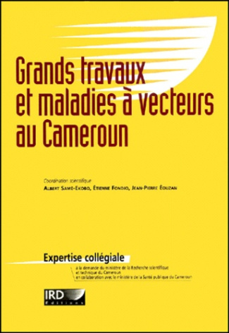 Grands travaux et maladies à vecteurs au Cameroun. Impact des aménagements ruraux et urbains sur le