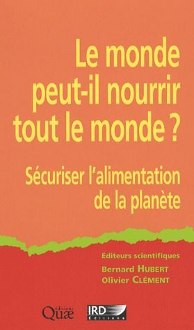Le monde peut-il nourrir tout le monde ? Sécuriser l'alimentation de la planète