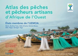 Atlas des pêches et pêcheurs artisans d'Afrique de l'Ouest. Etats membres de l'UEMOA : Bénin, Burkin