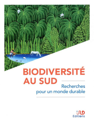 Biodiversité au Sud. Recherches pour un monde durable