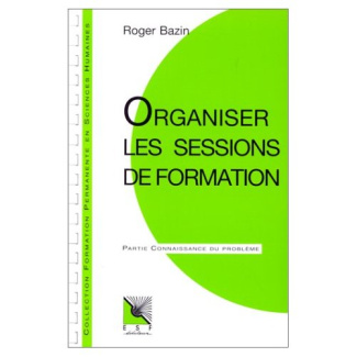 ORGANISER LES SESSIONS DE FORMATION. 4ème édition