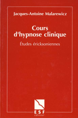 Cours d'hypnose clinique. Etudes éricksoniennes